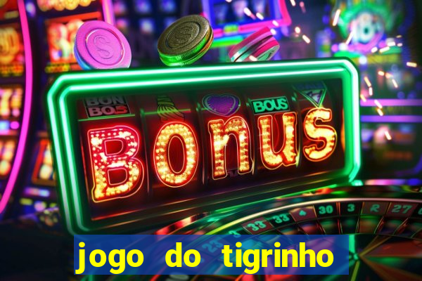 jogo do tigrinho plataforma chinesa